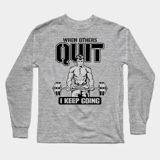 GYM MOTIVATION QUOTE Long Sleeve T-Shirt